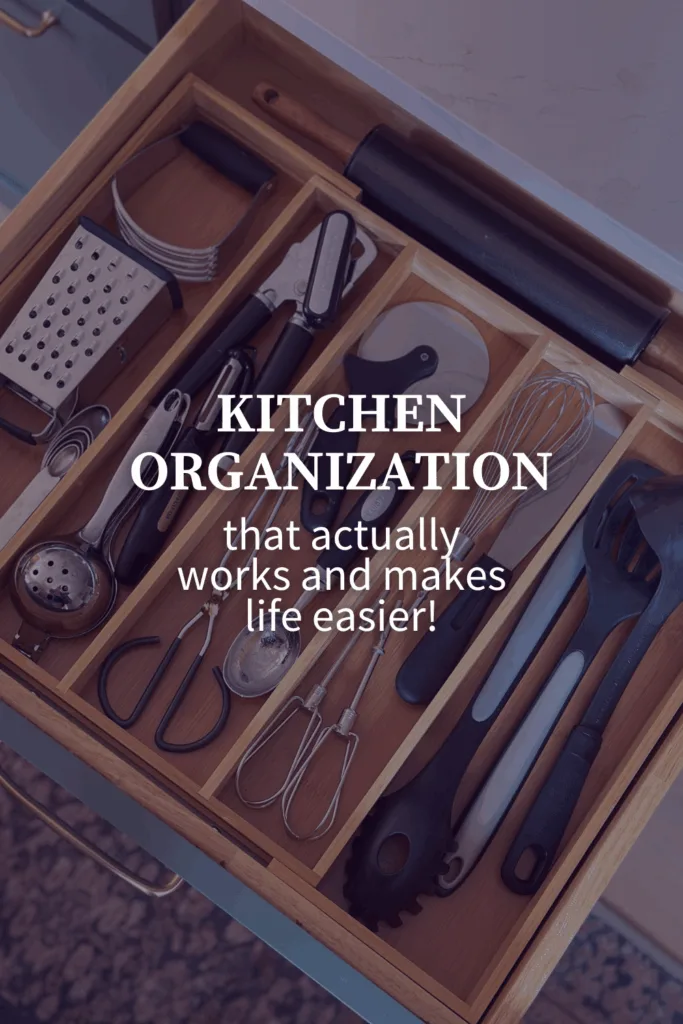 Kitchen Organization that Works and Makes Life Easier